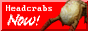 Headcrabs NOW!